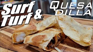 The Perfect Surf and Turf Quesadilla | Shrimp and Steak