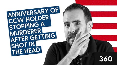 Anniversary of CCW holder stopping a murderer after getting shot in the head