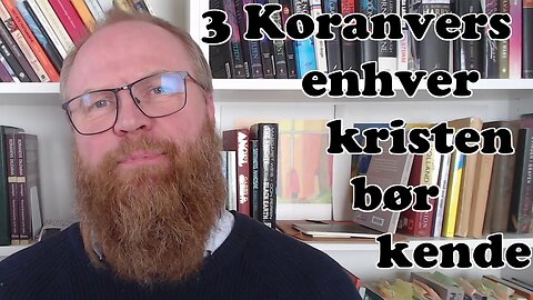 3 Koranvers, som enhver kristen bør kende