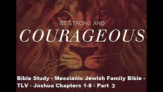 Bible Study - Messianic Jewish Family Bible - TLV - Joshua Chapters 1-8 - Part 3