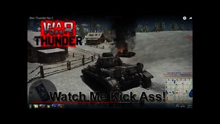 Watch Me Kick A** in War Thunder!