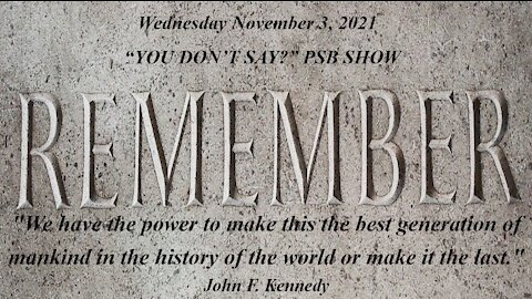 REMEMBER JFK - "You Don't Say?"