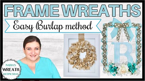 HOW DO YOU MAKE A BURLAP WREATH FOR BEGINNERS | FRAME WREATH | EASY BURLAP METHOD | WREATH WEDNESDAY