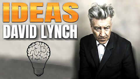 Ideas and Imagination | David Lynch