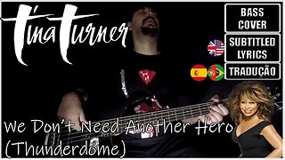 TINA TURNER - WE DON'T NEED ANOTHER HERO (THUNDERDOME) (BASS Cover + Subt. Lyrics + Transl. ESP/POR)
