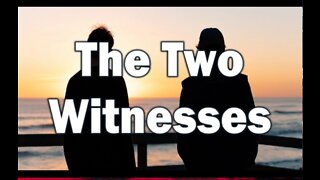 The Two Witnesses (Part #1)