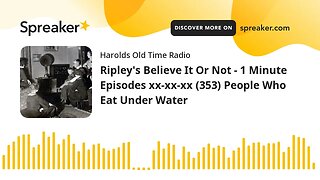 Ripley's Believe It Or Not - 1 Minute Episodes xx-xx-xx (353) People Who Eat Under Water