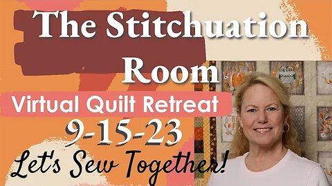 The Stitchuation Room Virtual Quilt Retreat! 9-15-23 7AM CDT Join Me!