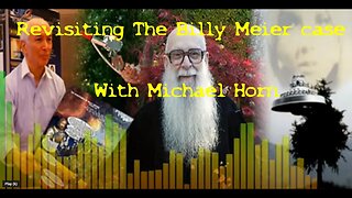 Revisiting The Billy Meier case with Michael Horn.