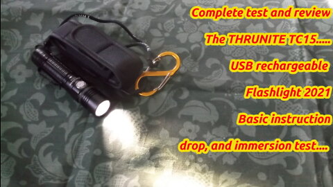 The Thrunite TC15 Flashlight test and review 2021....