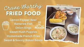 Crave Worthy: Lemon Pepper Beer Battered Fish, Hush Puppies, Onion Rings, Fries, Beans #1112