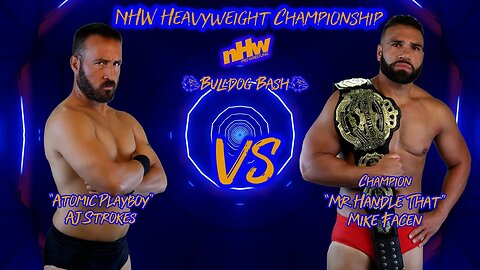 NHW Heavyweight Championship Mr Handle That Mike Facen VS The Atomic Playboy AJ Strokes NHW Bulldog
