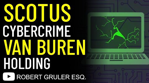 SCOTUS Cybercrime Van Buren Holding