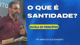 O QUE É SANTIDADE COM DEUS? PORQUE SER SANTO? - Pastor Marcos Alessandro