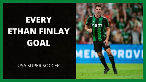 Ethan Finlay - Every Goal For Austin FC in 2022 Season