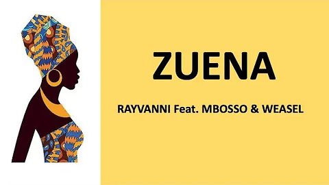 ZUENA - Rayvanni Feat. Mbosso & Weasel (Swahili, English & French lyrics)