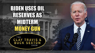 Biden Uses Oil Reserves as Midterm Money Gun