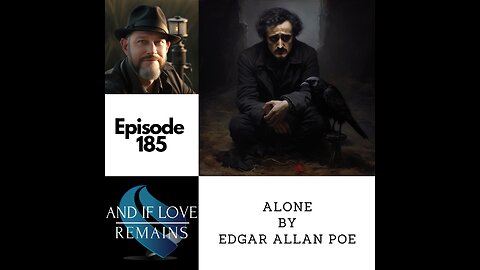 Episode 185 - Alone by Edgar Allan Poe
