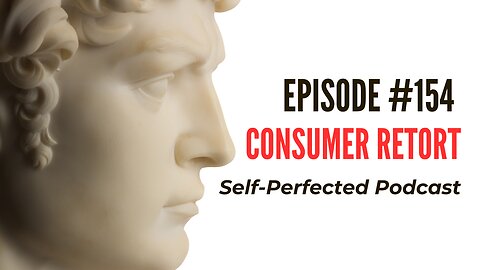 Episode 154 - Consumer Retort