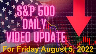 Daily Video Update for Friday August 5 2022