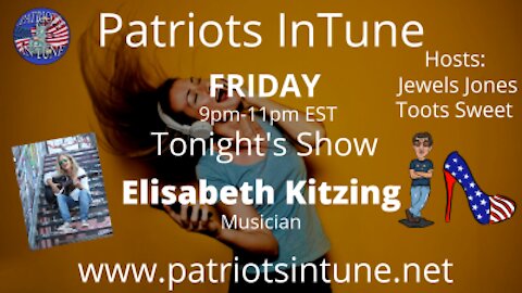 PATRIOTS IN TUNE Show #310: ELISABETH KITZING #MightyMAGAMusic Night 2-19-2021