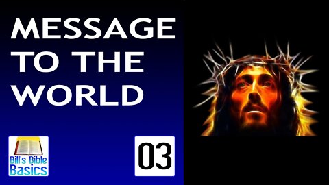 Message to the World Part 3