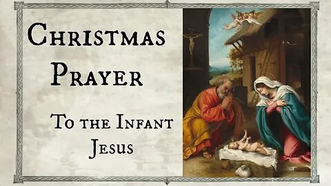 Christmas prayer to the Infant Jesus (can be used as a novena)