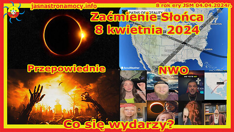 Zaćmienie Słońca 8 kwietnia 2024 Przepowiednie NWO Co się wydarzy?