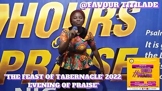 EVENING OF PRAISE WITH MIN. FAVOUR TITILADE 2 #FEASTOFTABERNACLE2022EDITION