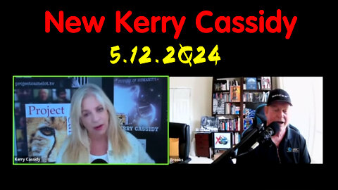 New Kerry Cassidy 5.12.2Q24 - The Coming Emp Attack On The U.S