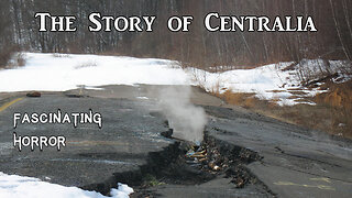 The Story of Centralia | Fascinating Horror