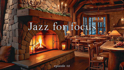 Jazz For Focus . Episode 12. Warm Relaxing Jazz Music with Cozy Coffee Shop for Working, Studying.