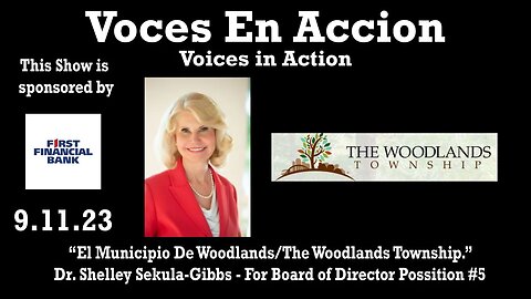 9.11.23 - “El Municipio De Woodlands/The Woodlands Township.” - Voces En Accion or Voices In Action