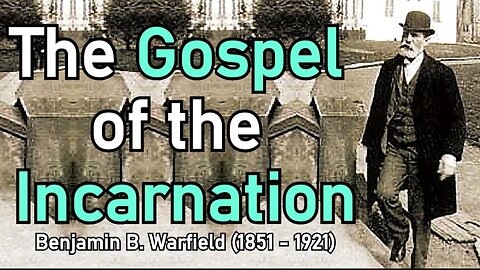 The Gospel of the Incarnation - Benjamin B. Warfield