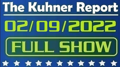 The Kuhner Report 02/09/2022 [FULL SHOW] Freedom Convoy: Protests against medical dictatorship spreading like wildfire