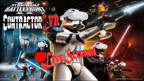 Battlefront In VR | Contractors VR (Clone Wars Mod) LiveStream