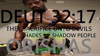 IRUNMOLE Rashad Jamal BLACK KON-SCIENCE COMMUNITY: DEMON WORSHIP-ORISHA/IFA/ASE as written Deut32:17