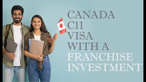 Move to Canada via Franchise Investment and C11
