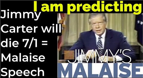 Prediction: Jimmy Carter will die July 1 = "Malaise Speech"