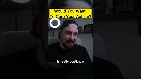 Would You Want To Cure Your Autism @TheAspieWorld #autism #shorts #actuallyautistic