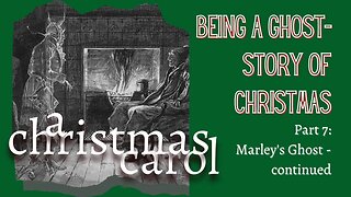 A Christmas Carol - Part 7 - Marley's Ghost (Read All About It)