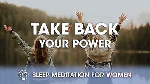 Take Back Your Power // Sleep Meditation for Women