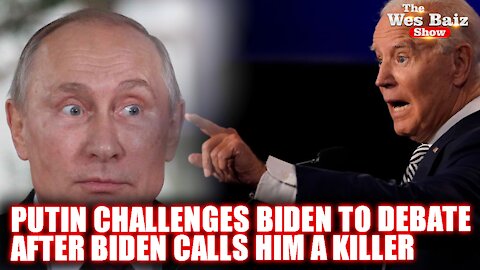 Putin Challenges Biden to Debate After Biden Calls Him a Killer