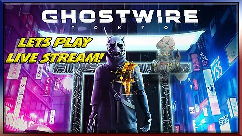 Ghostwire Tokyo on Series X #boldlycreate #live #gameplay