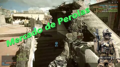 Bf4 Mercado de perolas ou era para ser!!!