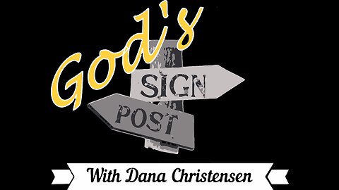 God's Sign Post with Dana Christensen 9/30/2023