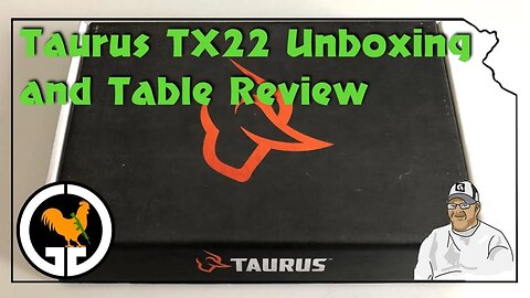 Taurus TX22 Unboxing and Table Review