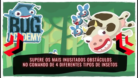 Bug Academy - Supere os mais Inusitados Obstáculos no Comando de 4 Diferentes Tipos de Insetos