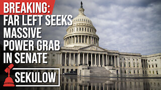 Breaking: Far Left Seeks Massive Power Grab in Senate