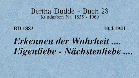 BD 1883 - ERKENNEN DER WARHHEIT .... EIGENLIEBE - NÄCHSTENLIEBE ....